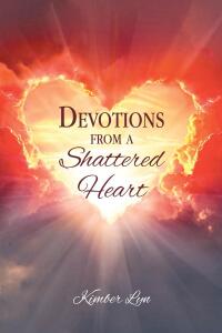 صورة الغلاف: Devotions From A Shattered Heart 9798891300385