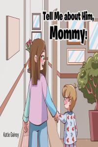 Cover image: Tell Me about Him, Mommy! 9798891301122