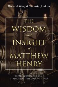 Omslagafbeelding: The Wisdom and Insight of Matthew Henry 9798891302136