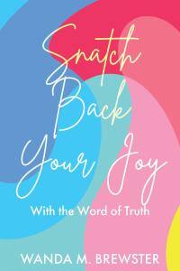 Cover image: Snatch Back Your Joy 9798891302228