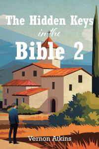 Cover image: The Hidden Keys in the Bible 2 9798891302891