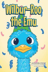 Cover image: Wilbur-Roo the Emu 9798891303416