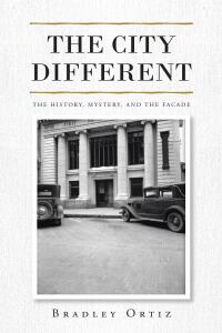 Imagen de portada: The City Different: The History, Mystery, and the Facade 9798891303621