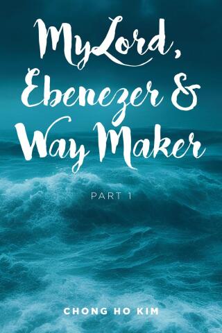 صورة الغلاف: My Lord, Ebenezer & Way Maker 9798891303799