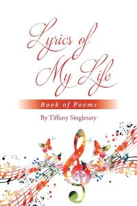 Omslagafbeelding: Lyrics of My Life   Book of Poems 9798891303935