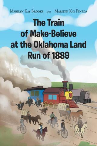 表紙画像: The Train of Make-Believe at the Oklahoma Land Run of 1889 9798891304239