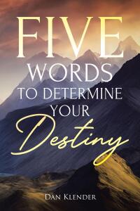 Imagen de portada: Five Words to Determine Your Destiny 9798891305151