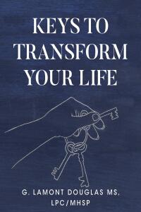 Omslagafbeelding: Keys To Transform Your Life 9798891306103