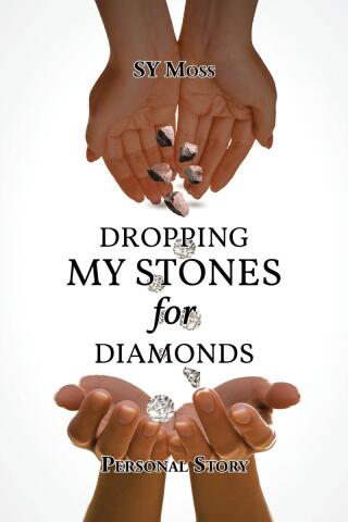 Cover image: Personal Story Dropping My Stones For Diamonds 9798891306738