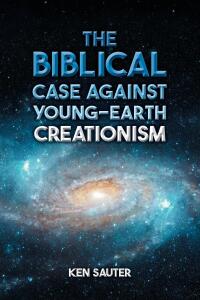Imagen de portada: The Biblical Case Against Young-Earth Creationism 9798891307087