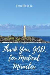 Cover image: Thank You, God, For Medical Miracles 9798891308053