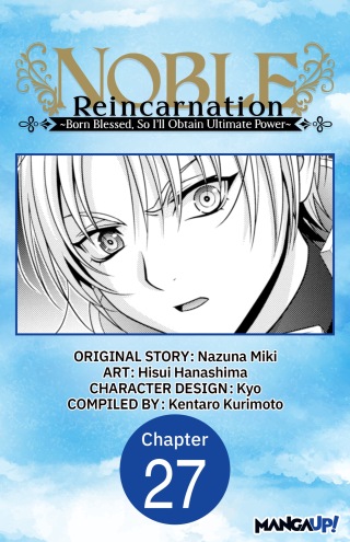 Cover image: Noble Reincarnation ~Born Blessed, So I'll Obtain Ultimate Power~ #027