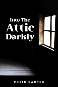 Cover image: Into the Attic Darkly 9798891551831