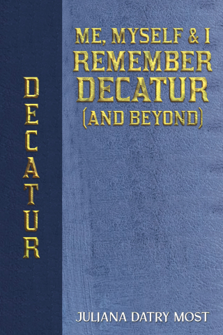 Imagen de portada: Me, Myself &amp; I Remember Decatur (and Beyond) 9798891551923
