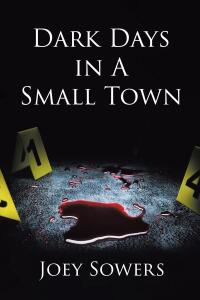 Cover image: Dark Days in A Small Town 9798891572126