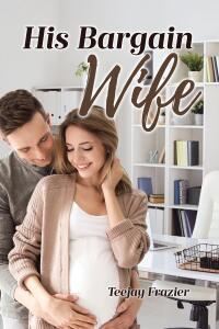 Cover image: His Bargain Wife 9798891573543