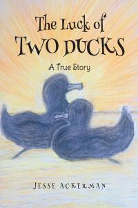 表紙画像: The Luck of Two Ducks 9798891574380