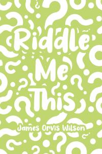 Cover image: Riddle Me This 9798891576209