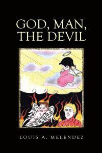 Cover image: God, Man, The Devil 9798891577176