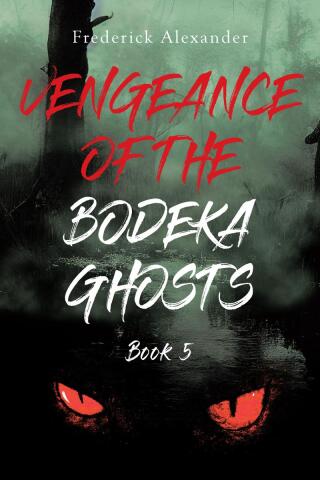 Cover image: VENGEANCE OF THE BODEKA GHOSTS 9798891579378