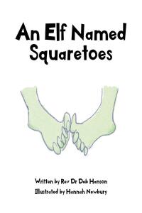 Cover image: An Elf Named Squaretoes 9798891579798