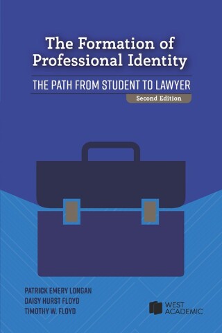 Cover image: Longan, Floyd, and Floyd's The Formation of Professional Identity: The Path from Student to Lawyer 2nd edition 9798887861036