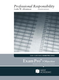 Cover image: Abramson's Exam Pro on Professional Responsibility, 4th (Objective) 4th edition 9798887866116