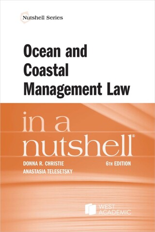 Cover image: Christie and Telesetsky's Ocean and Coastal Management Law in a Nutshell 6th edition 9781685615833