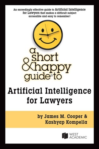 Cover image: Cooper and Kompella's A Short & Happy Guide to Artificial Intelligence for Lawyers 1st edition 9798892090858