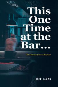 Omslagafbeelding: This One Time at the Bar... 9798892211062