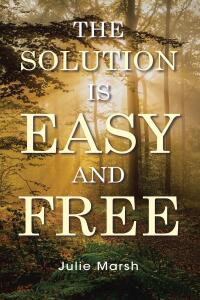 Cover image: The Solution Is Easy and Free 9798892430937