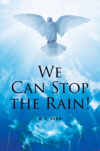 Cover image: WE CAN STOP THE RAIN! 9798892431514