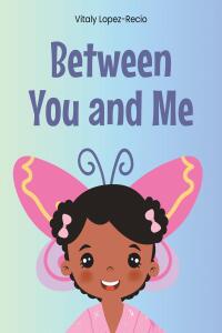 Cover image: Between You and Me 9798892432351