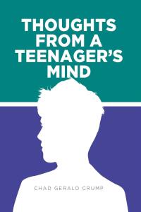 表紙画像: Thoughts from a Teenager’s Mind 9798892433105