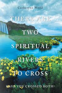 Cover image: There are Two Spiritual Rivers to Cross 9798892433846