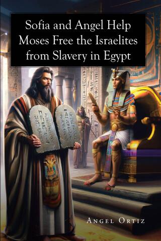 Imagen de portada: Sofia and Angel Help Moses Free the Israelites from Slavery in Egypt 9798892434959