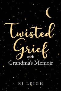 Cover image: Twisted Grief with Grandma's Memoir 9798892436441