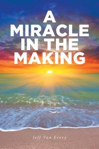 Cover image: A Miracle in the Making 9798892436588