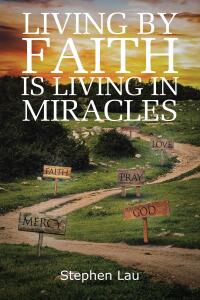 Cover image: Living by Faith Is Living in Miracles 9798892438445