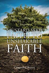 Imagen de portada: Mustard Seed Faith To Unshakable Faith 9798892438841