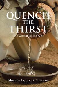 Cover image: Quench the Thirst 9798892439572