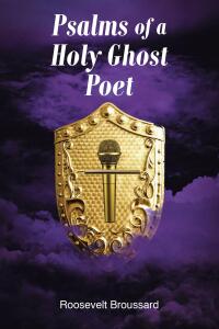 Cover image: Psalms of a Holy Ghost Poet 9798892439688