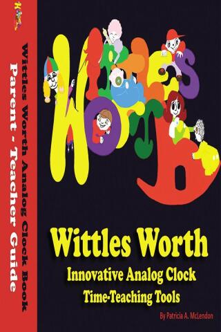 Cover image: Wittles Worth Innovative Analog Clock Time-Teaching Tools 9798892439725