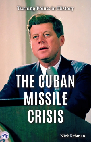 Cover image: The Cuban Missile Crisis 1st edition 9798892504638