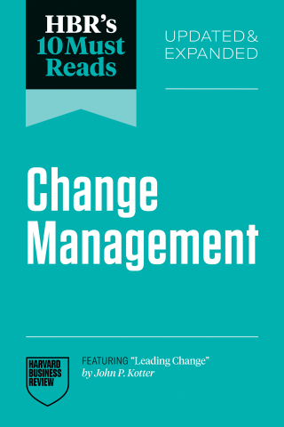 Cover image: HBR's 10 Must Reads on Change Management, Updated and Expanded (featuring "Leading Change" by John P. Kotter) 9798892791762