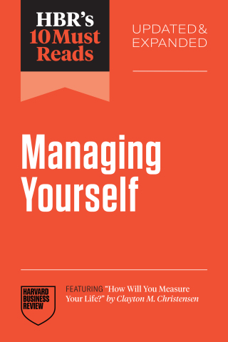 Cover image: HBR's 10 Must Reads on Managing Yourself, Updated and Expanded (featuring "How Will You Measure Your Life?" by Clayton M. Christensen) 9798892791885