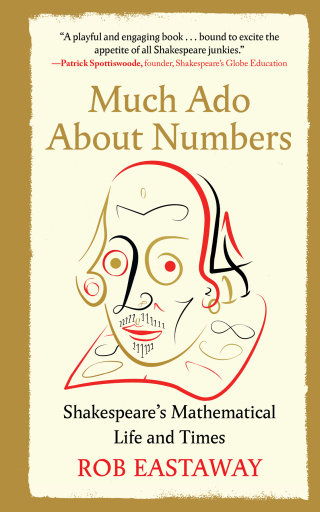 Cover image: Much Ado About Numbers: Shakespeare's Mathematical Life and Times 1st edition 9798893030303