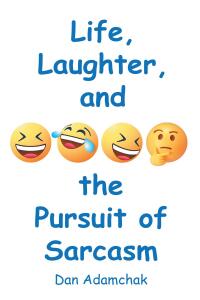 表紙画像: Life, Laughter, and the Pursuit of Sarcasm 9798893087024