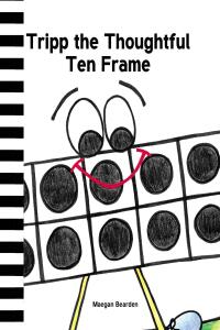 Cover image: Tripp the Thoughtful Ten Frame 9798893092714