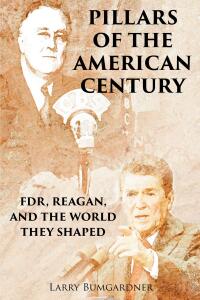 Cover image: PILLARS OF THE AMERICAN CENTURY 9798893094114